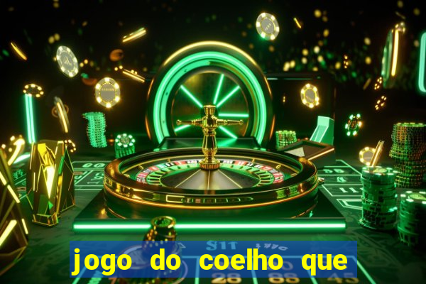 jogo do coelho que ganha dinheiro