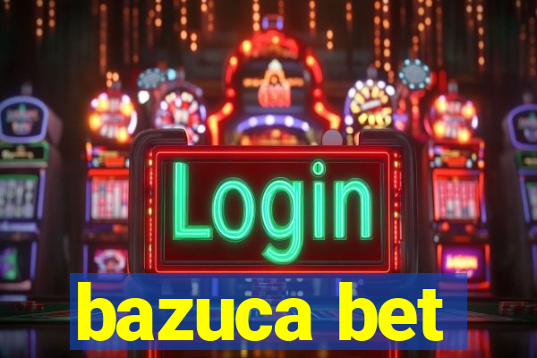 bazuca bet