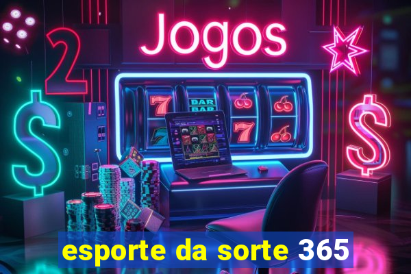 esporte da sorte 365