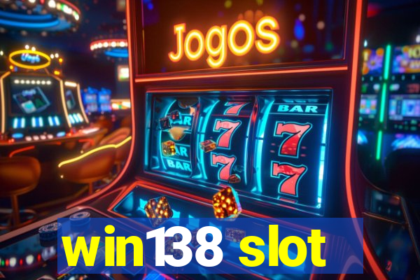 win138 slot