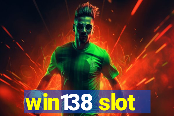 win138 slot