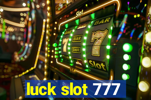 luck slot 777