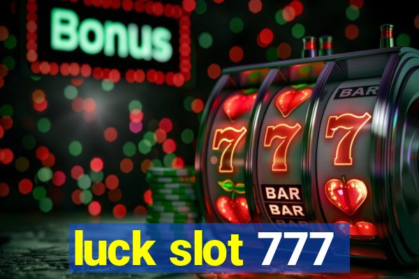 luck slot 777