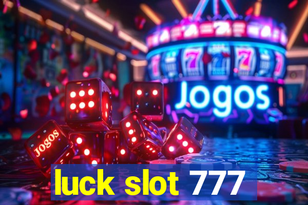 luck slot 777