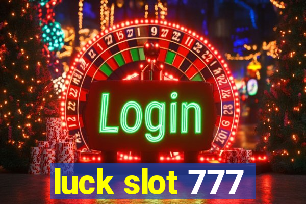 luck slot 777