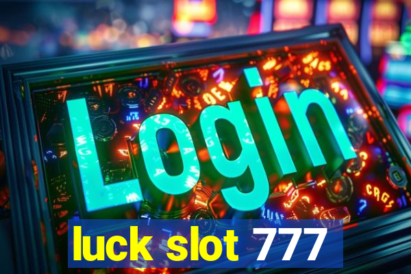 luck slot 777