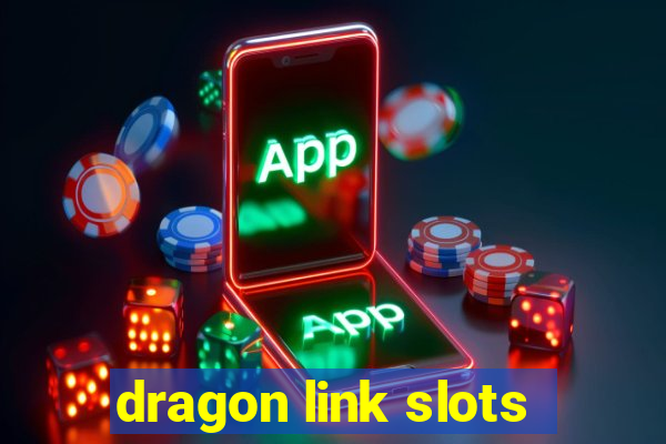 dragon link slots