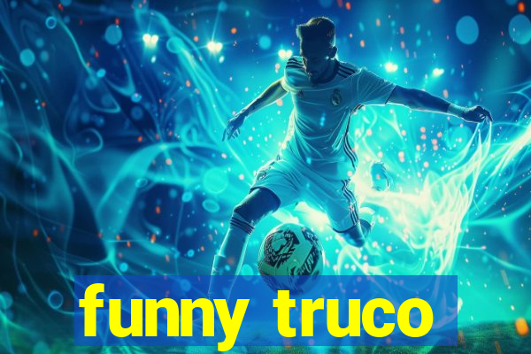 funny truco