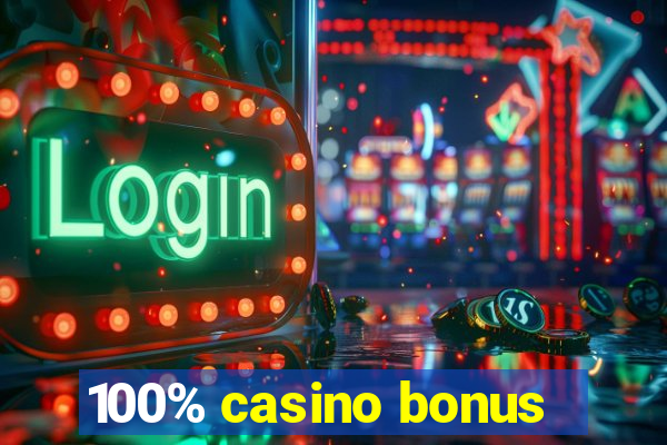 100% casino bonus