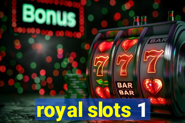 royal slots 1