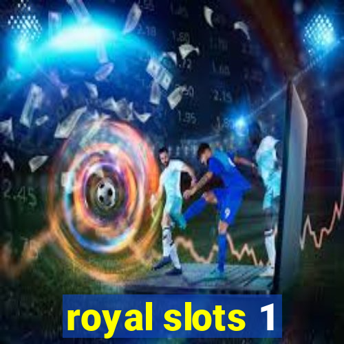 royal slots 1