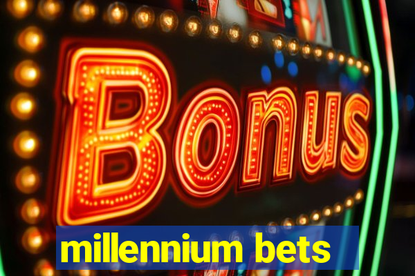 millennium bets