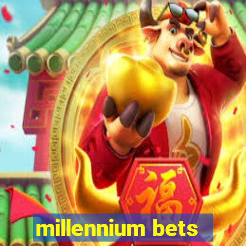 millennium bets