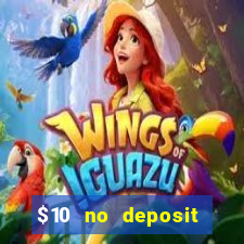 $10 no deposit mobile casino 2022