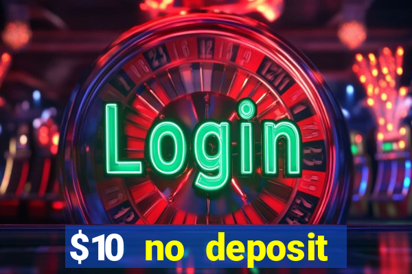 $10 no deposit mobile casino 2022