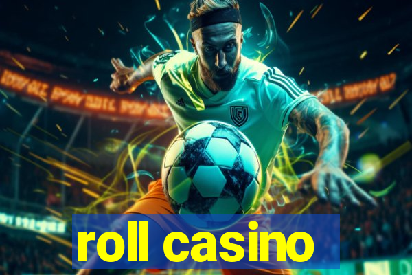 roll casino