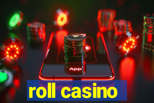 roll casino