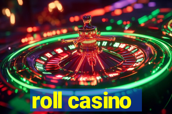 roll casino