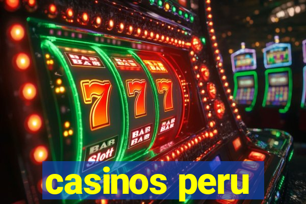 casinos peru