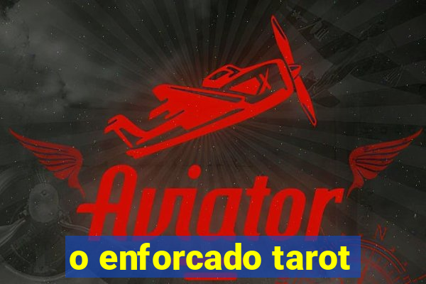 o enforcado tarot