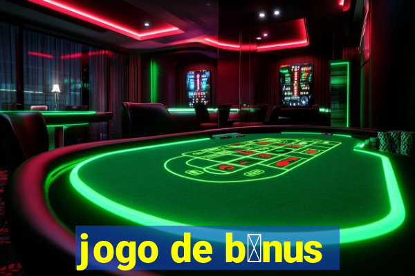 jogo de b么nus