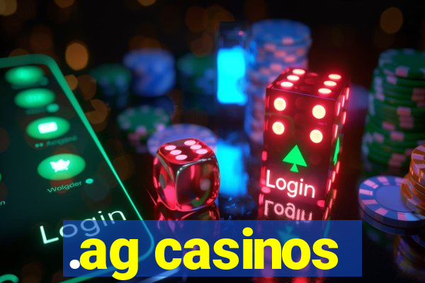 .ag casinos