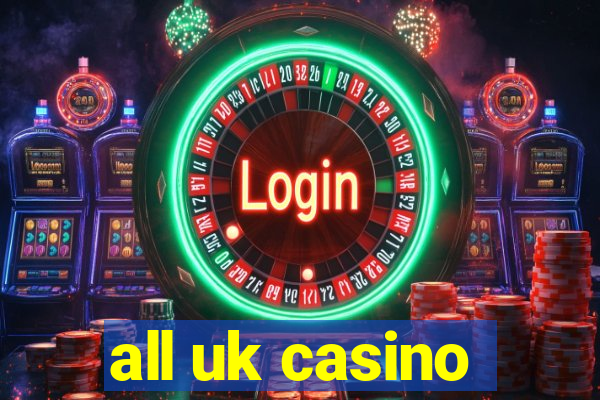 all uk casino