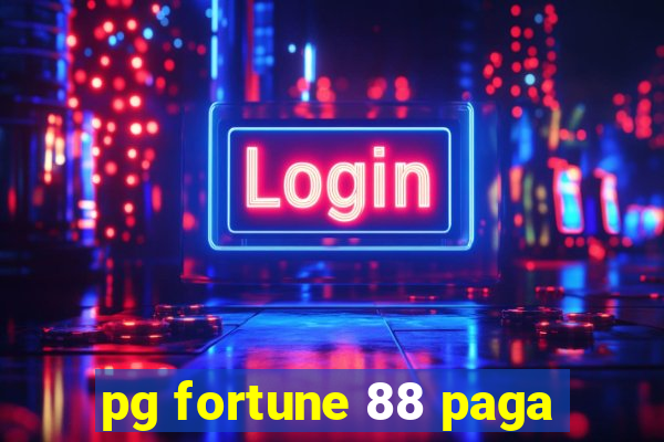 pg fortune 88 paga