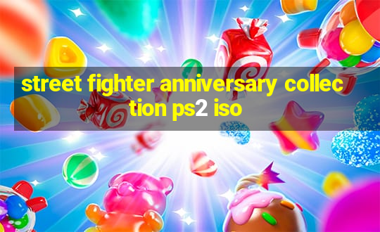 street fighter anniversary collection ps2 iso