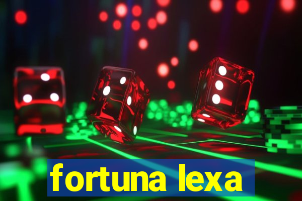 fortuna lexa