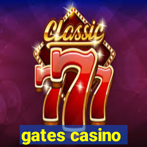 gates casino