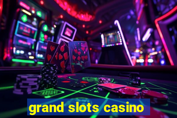 grand slots casino