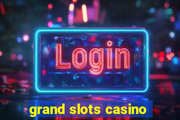 grand slots casino