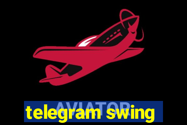 telegram swing