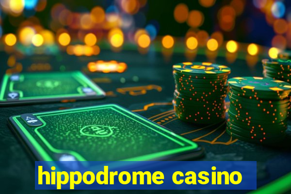 hippodrome casino