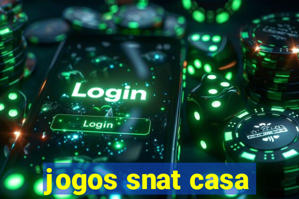 jogos snat casa