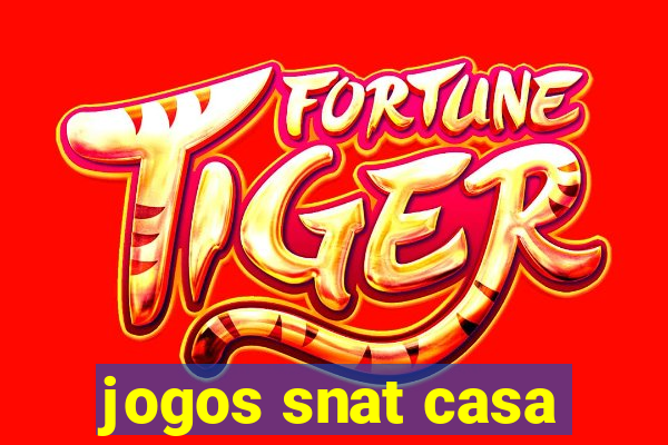 jogos snat casa