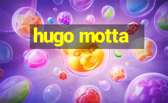 hugo motta