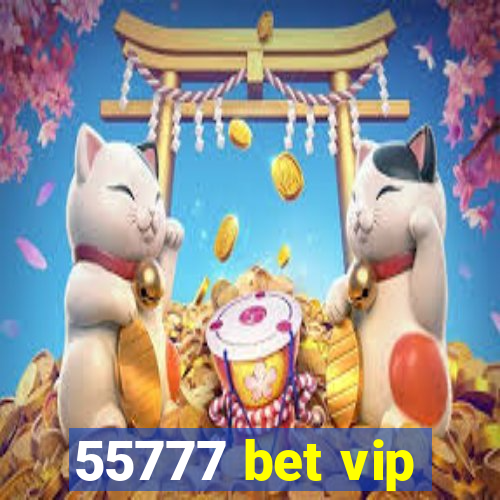 55777 bet vip