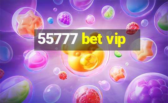 55777 bet vip