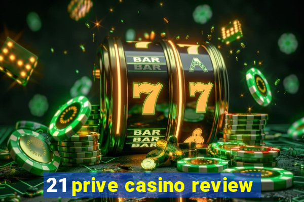 21 prive casino review