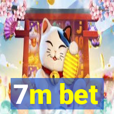 7m bet