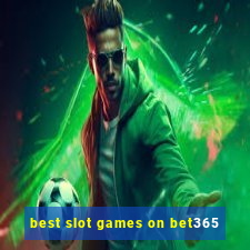 best slot games on bet365