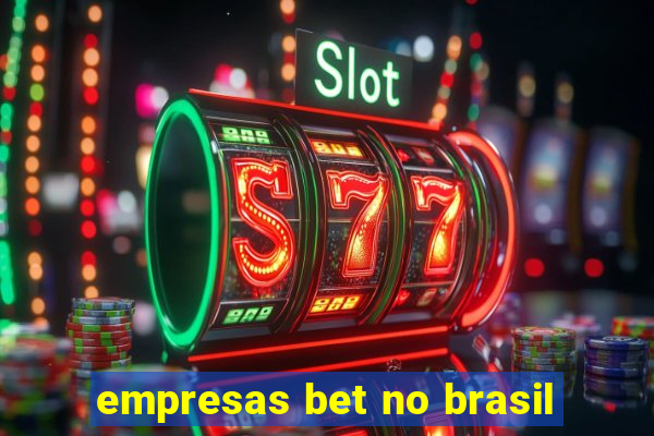 empresas bet no brasil