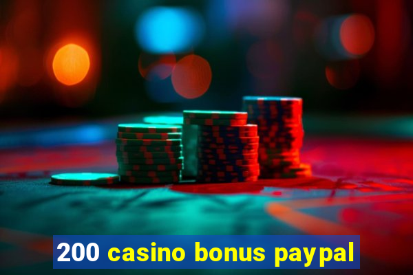 200 casino bonus paypal