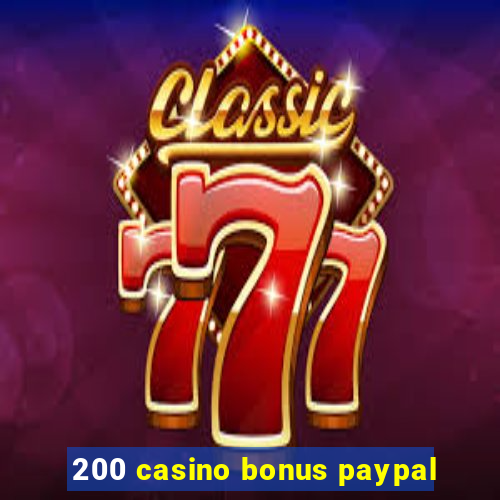 200 casino bonus paypal