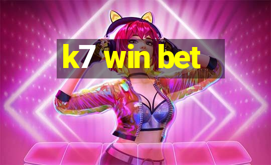 k7 win bet