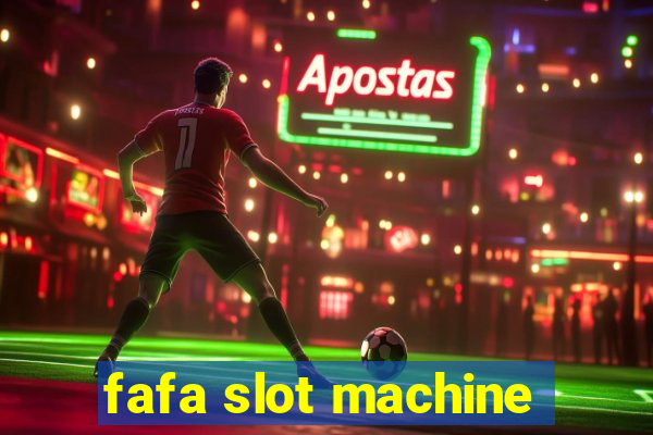 fafa slot machine