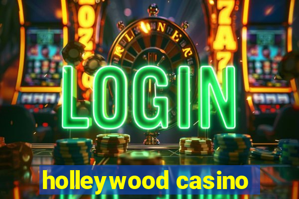 holleywood casino