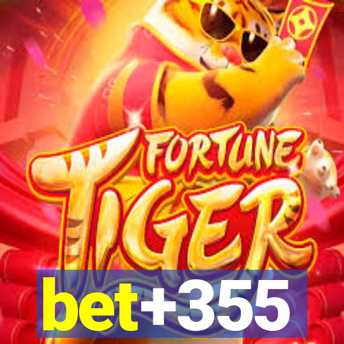 bet+355